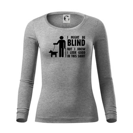 I might be blind