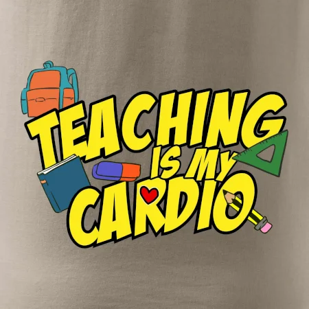 Teaching is my cardio