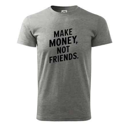 Make money not friends tiskací