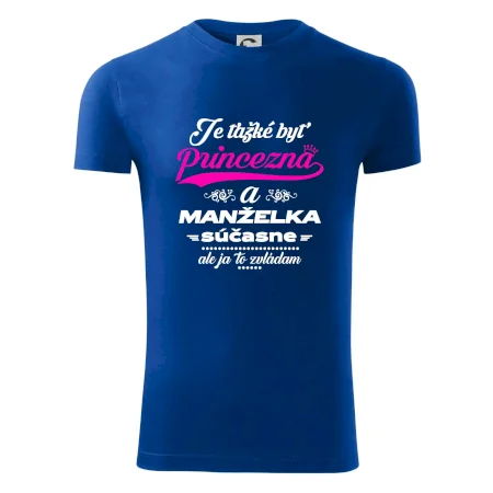 Je ťažké byť princezná manželka