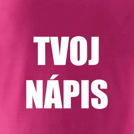 Tvoj vlastný nápis - tlačiaci