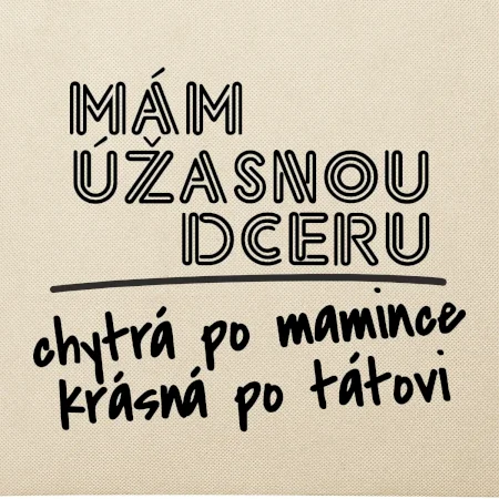 Mám úžasnú dcéru