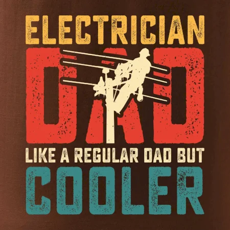 Electrician dad like a regular dad but cooler