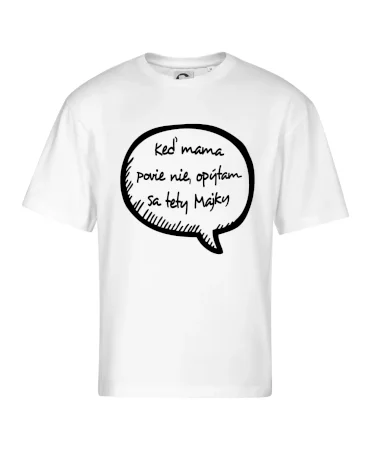 Keď mama povie nie, opýtam sa tety (vlastné meno)