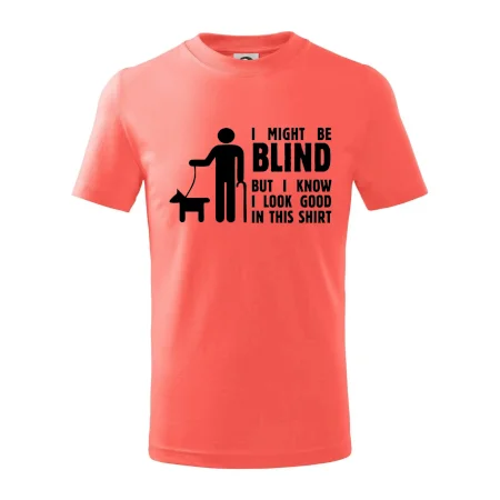 I might be blind