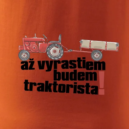 Až vyrastiem budem traktorista