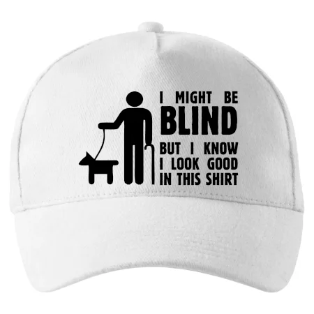 I might be blind