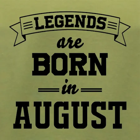 Legends are born in August