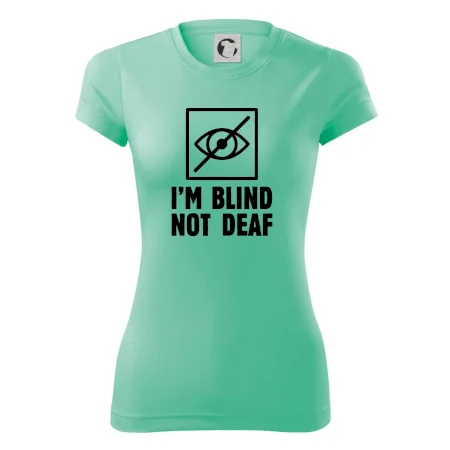 I'm blind not deaf