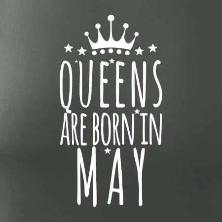 Queens are born in May