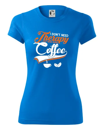 I don't need therapy coffee