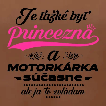 Je ťažké byť princezná motorkárka