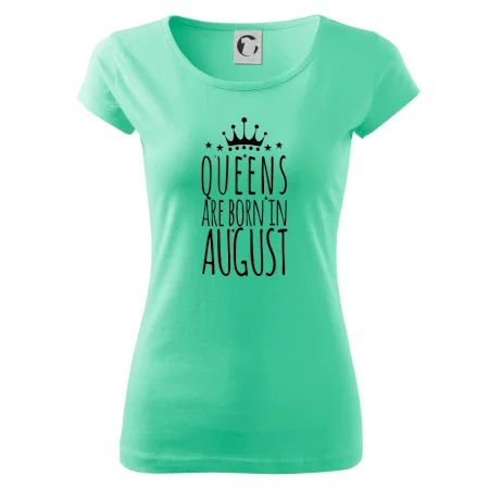 Queens are born in August