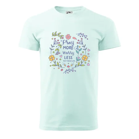 Pray more worry less