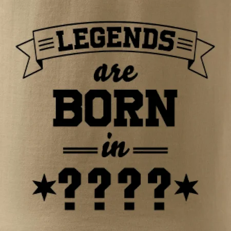 Legends are born in (Tvoj mesiac narodenia)