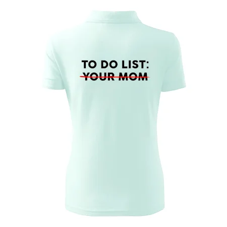 To do list: Your mom