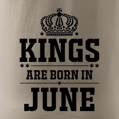 Kings are born in June