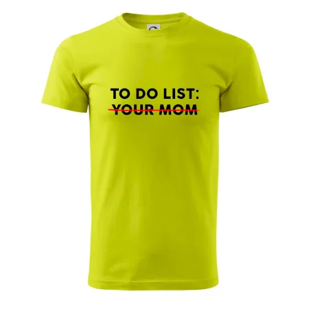 To do list: Your mom