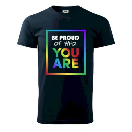 Be proud of who you are