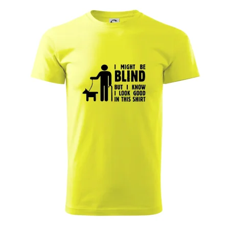 I might be blind