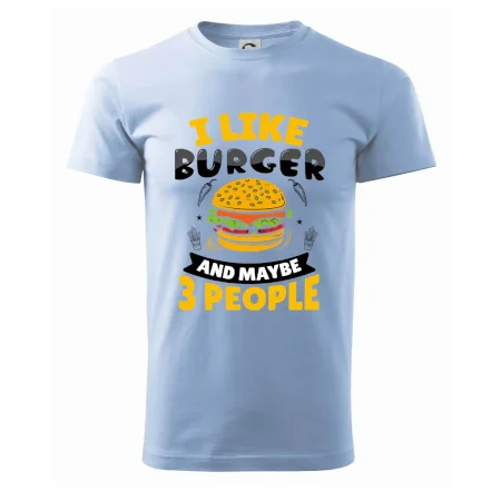 I like burger and maybe 3 people