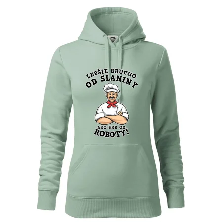 Lepšie brucho od slaniny ako hrb od roboty