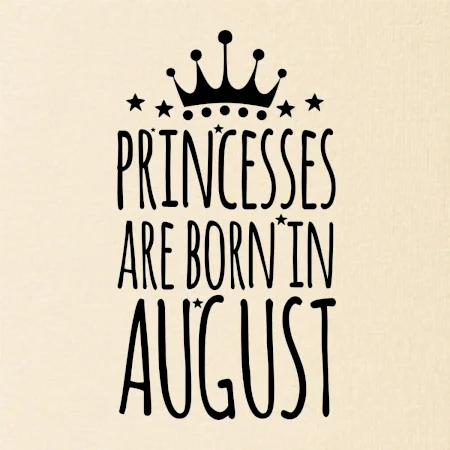 Princesses are born in August
