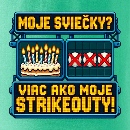 Moje sviečky viac ako moje strikeouty