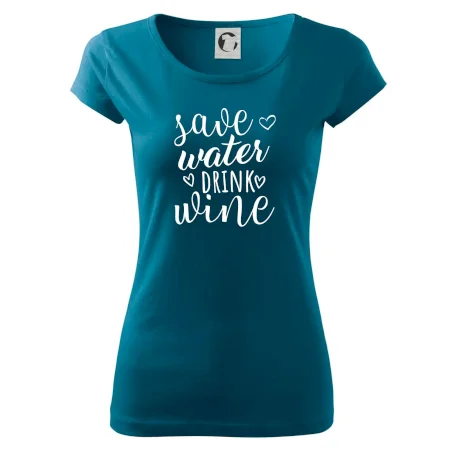 Save water drink wine