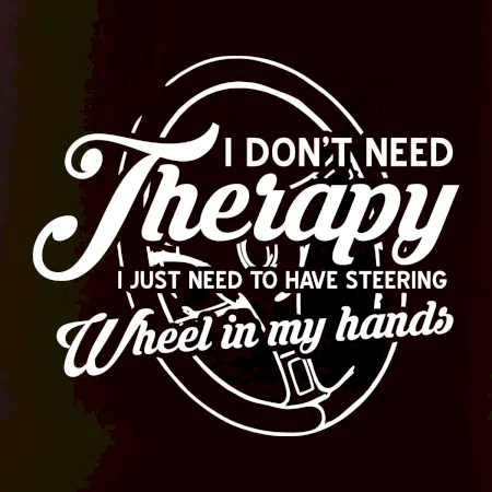 Okrúhly nápis -  I don't need therapy wheel in my hands