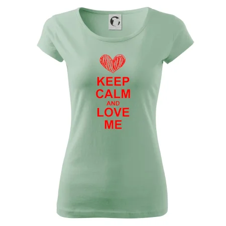Keep calm and love me