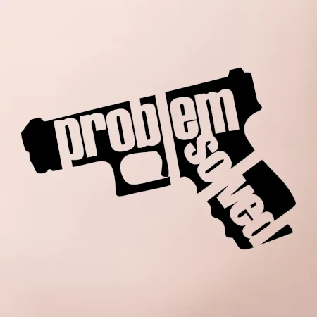 Problém - zbraň