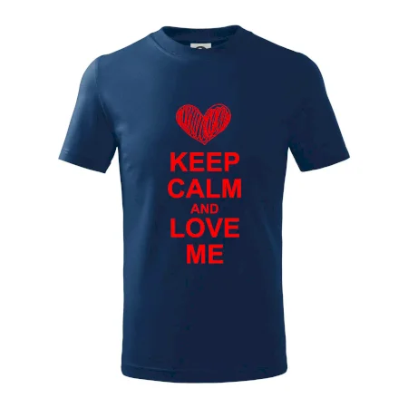 Keep calm and love me