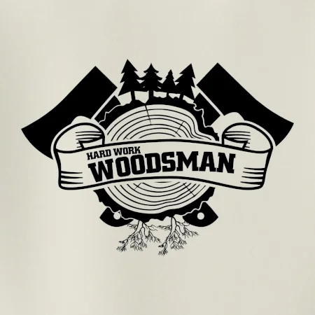 Hard Work Woodsman