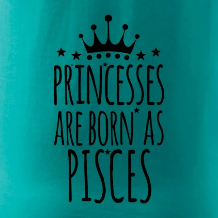 Princesses are born as Pisces - Ryby