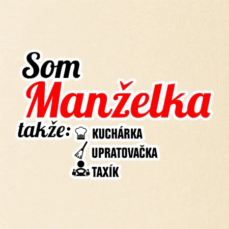 Som manželka takže...