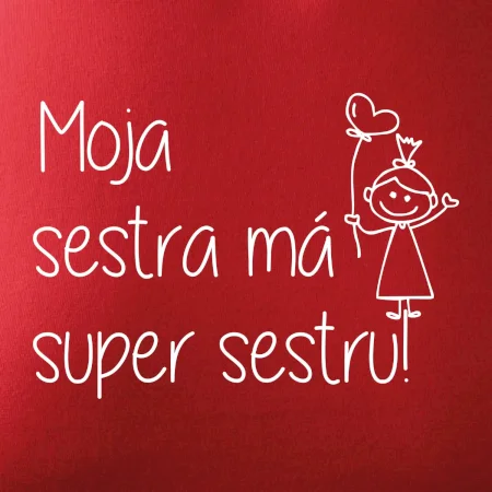 Moja sestra má super sestru / 	Moja sestra má super brata