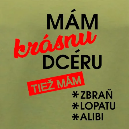 Mám krásnu dcéru