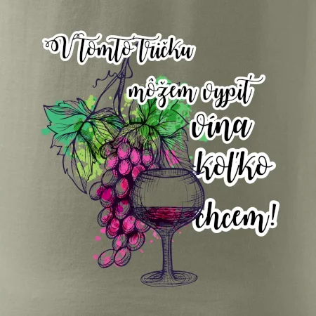 V tomto tričku môžem vypiť vína koľko chcem