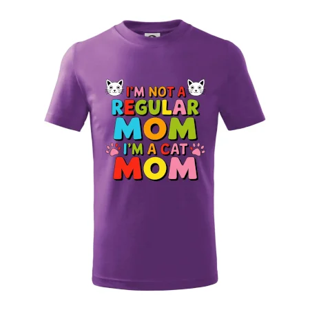 I'm not a regular mom I'm a cat mom