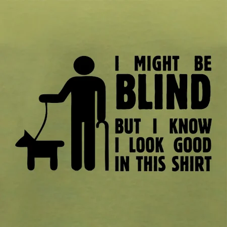 I might be blind