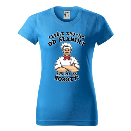 Lepšie brucho od slaniny ako hrb od roboty