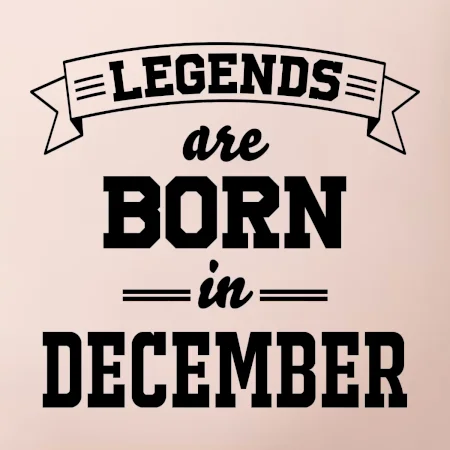 Legends are born in December