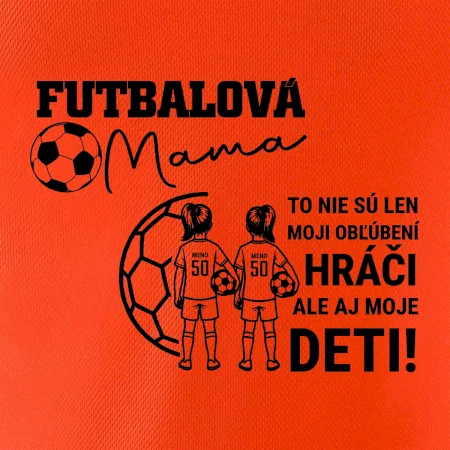 Futbalová mama - Dve dcéry (vaše meno a číslo)