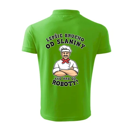 Lepšie brucho od slaniny ako hrb od roboty