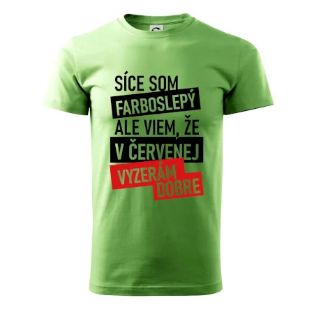 Síce som farboslepý, ale viem, že v červenej vyzerám dobre