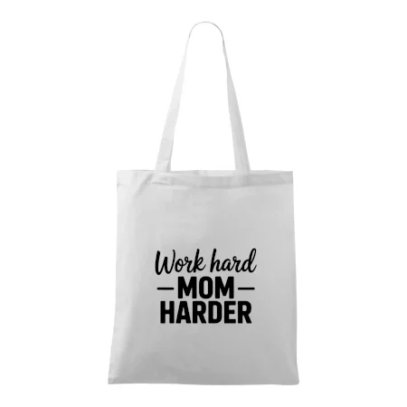 Work hard mom harder