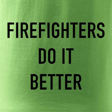 Firefighters Do It Better