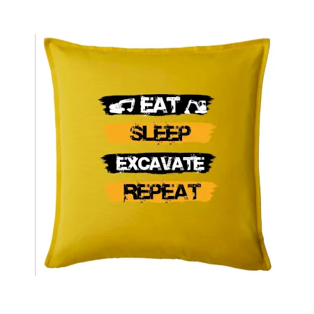 Eat Sleep Excavate Repeat