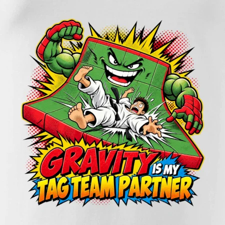 Gravity is my tag team partner